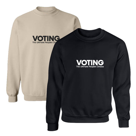 Voting Cotton Crewneck Sweatshirt (the Ultimate Peoples Choice)